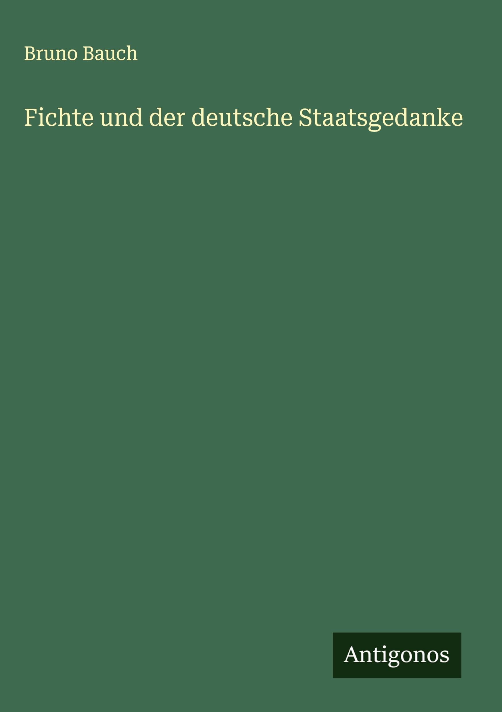 Fichte und der deutsche Staatsgedanke
