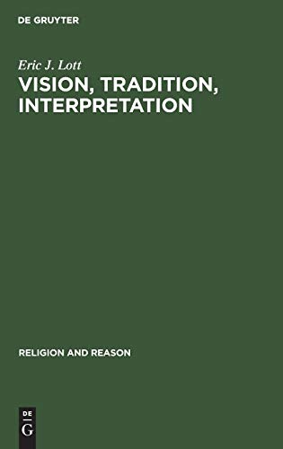 Vision, Tradition, Interpretation: Theology, Religion and the Study of Religion (Religion and Reason, 35)