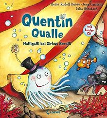 Quentin Qualle - Halligalli bei Zirkus Koralli: Mit Lieder-CD