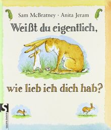 Weißt du eigentlich, wie lieb ich dich hab?