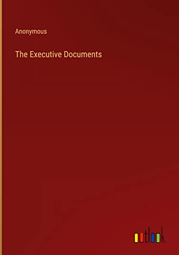 The Executive Documents