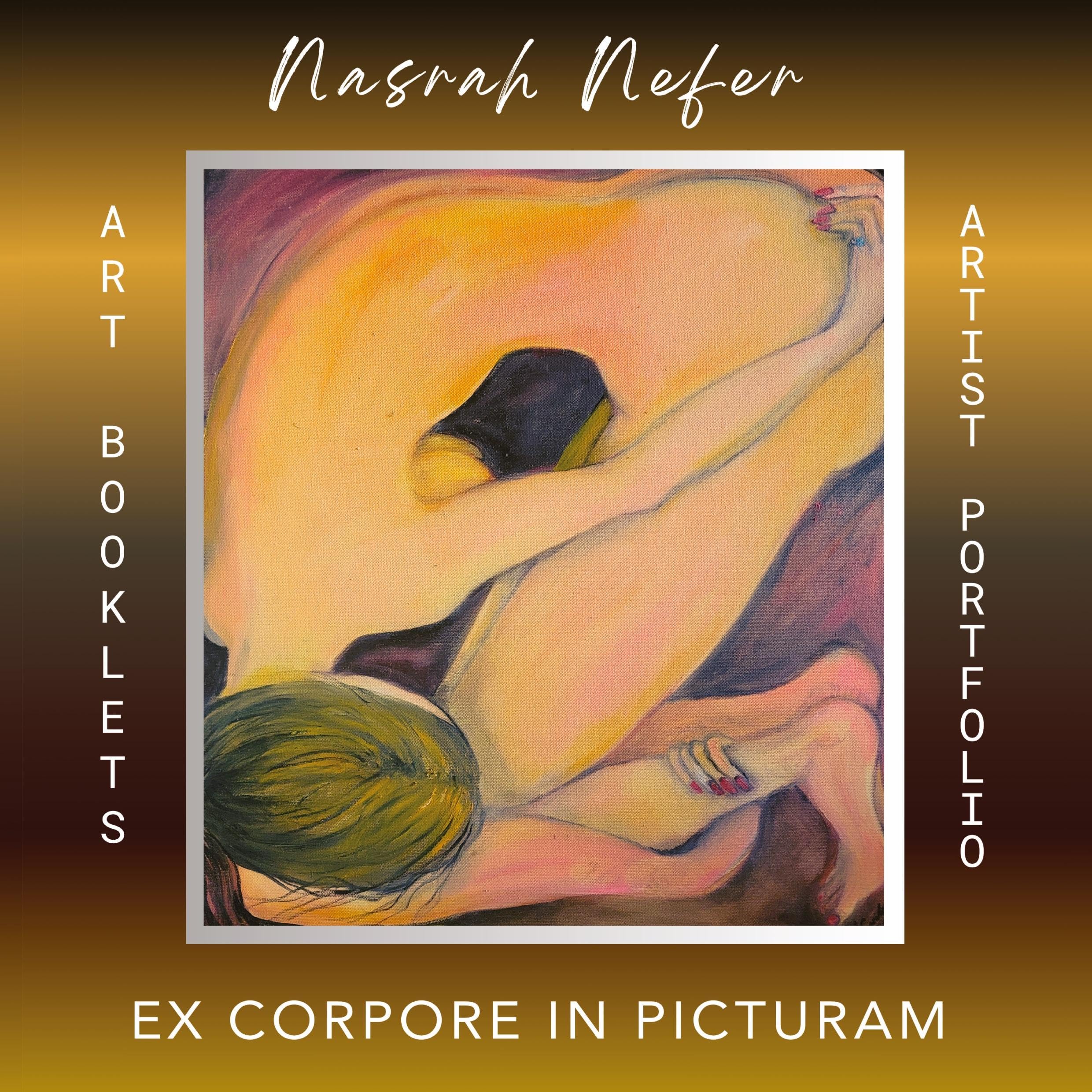 Nasrah Nefer Ex Corpore in Picturam: Art Booklets Serie Volume III/2 Portfolio