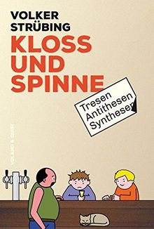 Kloß und Spinne: Tresen - Antithesen - Synthesen
