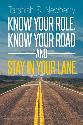 Know Your Role, Know Your Road and Stay In Your Lane