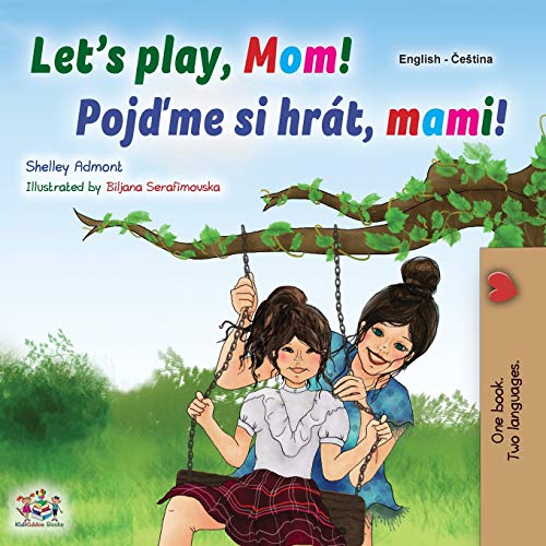 Let's play, Mom! (English Czech Bilingual Book for Kids) (English Czech Bilingual Collection)