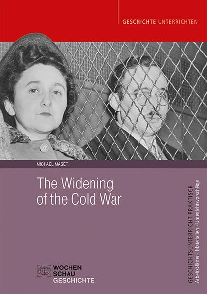 The Widening of the Cold War (Geschichtsunterricht praktisch)