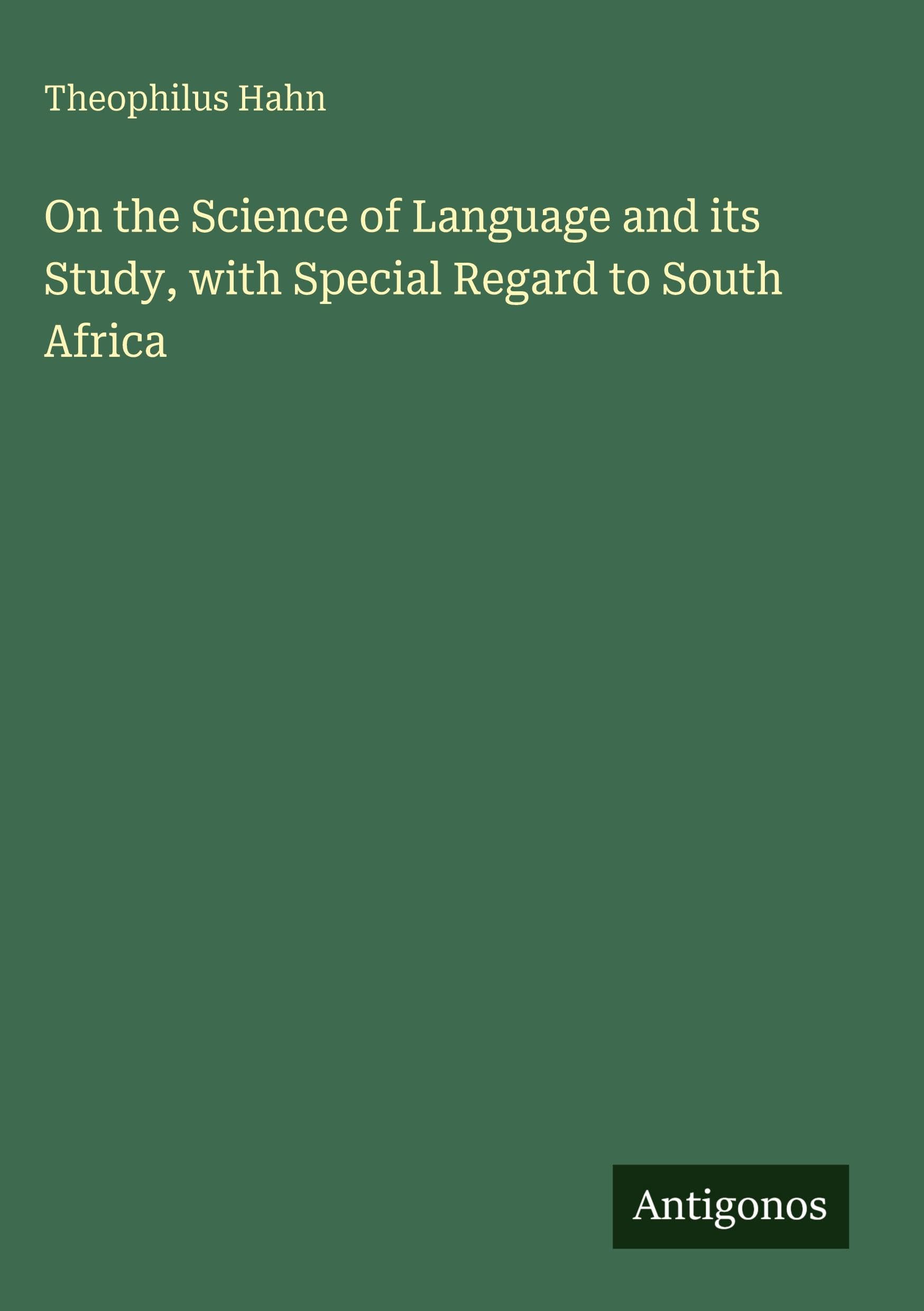 On the Science of Language and its Study, with Special Regard to South Africa