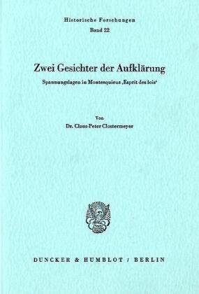 Zwei Gesichter der Aufklärung.: Spannungslagen in Montesquieus »Esprit des lois«. (Historische Forschungen, Band 22)