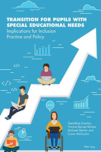 Transition for Pupils with Special Educational Needs: Implications for Inclusion Policy and Practice