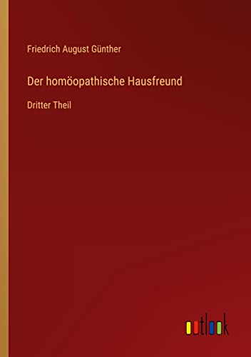 Der homöopathische Hausfreund: Dritter Theil