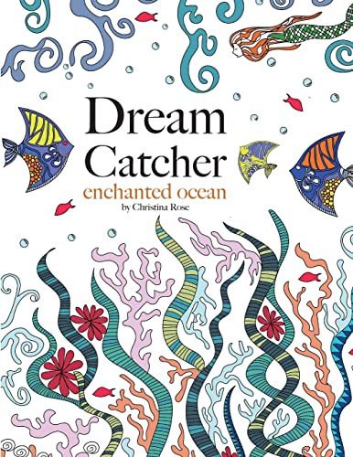 Dream Catcher: enchanted ocean: A magical colouring journey of discovery under the sea