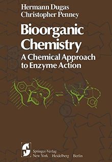 Bioorganic Chemistry: A Chemical Approach to Enzyme Action (Springer Advanced Texts in Chemistry)