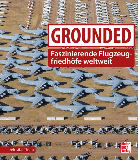 Grounded: Faszinierende Flugzeugfriedhöfe weltweit