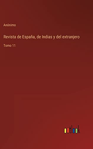Revista de España, de Indias y del extranjero: Tomo 11