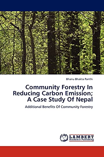 Community Forestry In Reducing Carbon Emission; A Case Study Of Nepal: Additional Benefits Of Community Forestry