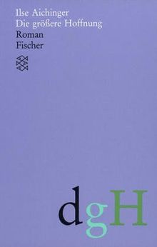 Gesammelte Werke: Die größere Hoffnung: Roman: (Werke in acht Bänden): BD 1