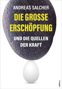 Die große Erschöpfung - Und die Quellen der Kraft