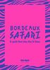 BORDEAUX SAFARI (NOUVELLE EDITION)