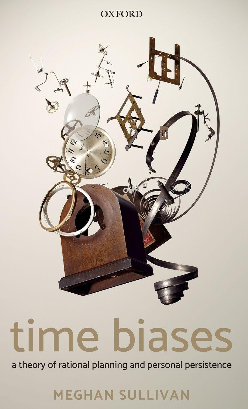 TIME BIASES C: A Theory of Rational Planning and Personal Persistence