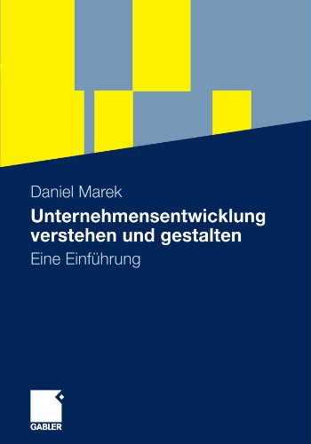 Unternehmensentwicklung Verstehen und Gestalten: Eine Einführung (German Edition)