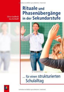 Rituale und Phasenübergänge in der Sekundarstufe: ...für einen strukturierten Schulalltag