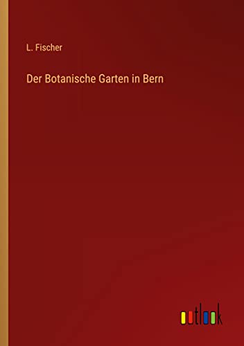 Der Botanische Garten in Bern