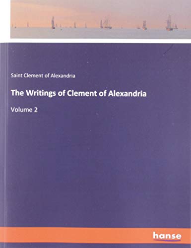 The Writings of Clement of Alexandria: Volume 2