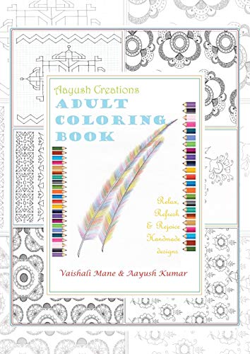 Aayush Creations Adult Coloring Book: Relax, Refresh & Rejoice Handmade designs