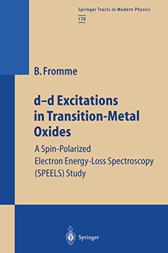 d-d Excitations in Transition-Metal Oxides: A Spin-Polarized Electron Energy-Loss Spectroscopy (SPEELS) Study (Springer Tracts in Modern Physics, 170, Band 170)