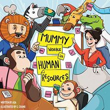 Mummy Works in Human Resources (MummyBooks, Band 1)