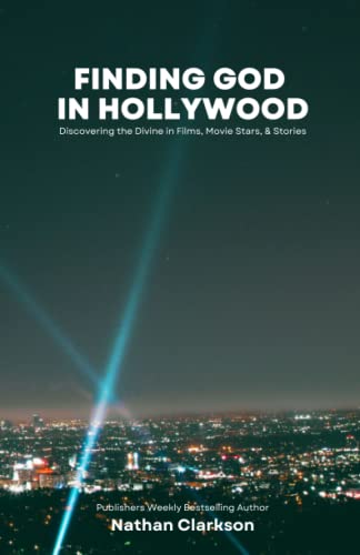 Finding God in Hollywood: Discovering the Divine in Films, Movie Stars, and Stories