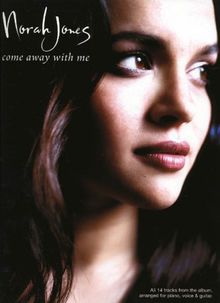 Norah Jones: Come away with me PVG: Songbuch für Klavier, Gesang und Gitarre