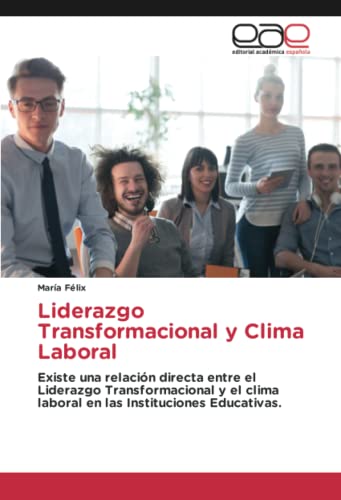 Liderazgo Transformacional y Clima Laboral: Existe una relación directa entre el Liderazgo Transformacional y el clima laboral en las Instituciones Educativas.
