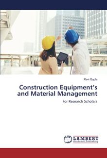 Construction Equipment’s and Material Management: For Research Scholars