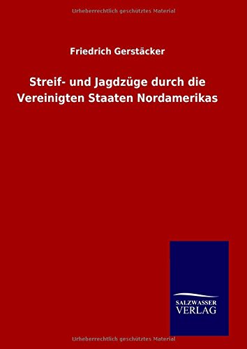 Streif- und Jagdzüge durch die Vereinigten Staaten Nordamerikas