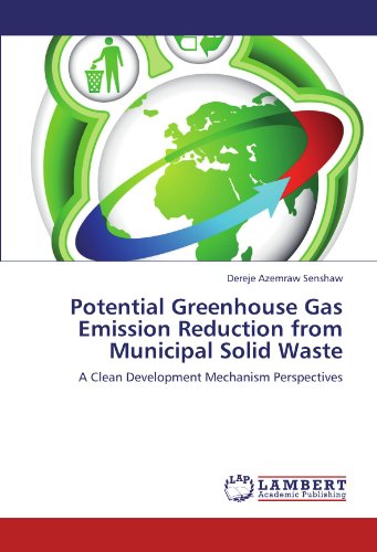 Potential Greenhouse Gas Emission Reduction from Municipal Solid Waste: A Clean Development Mechanism Perspectives
