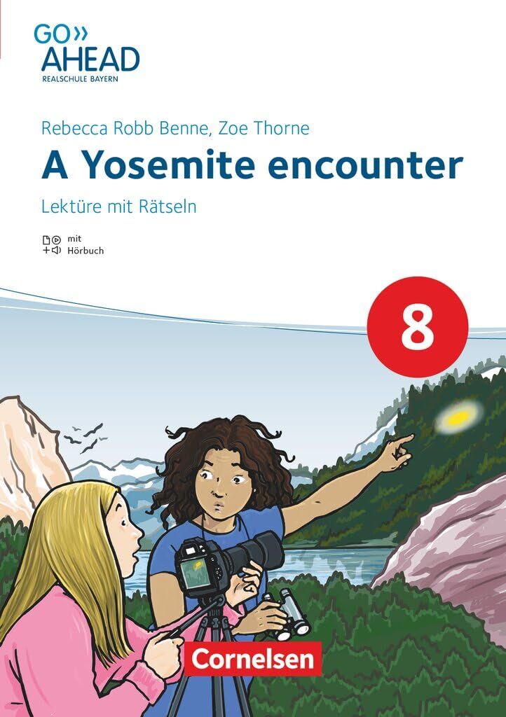 Go Ahead 8. Jahrgangsstufe - Realschule Bayern 2017 - Lektüre - A Yosemite encounter