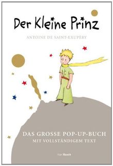 Der Kleine Prinz: Das große Pop Up Buch. Mit vollständigem Text