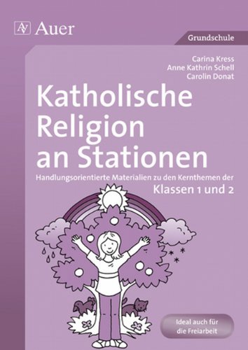 Stationentraining Grundschule Katholische Religion   Katholische Religion an Stationen Klassen 1 2 - Carina Kress Anne K Schell Anne Kathrin Marsch Geheftet