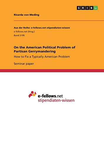 On the American Political Problem of Partisan Gerrymandering: How to Fix a Typically American Problem