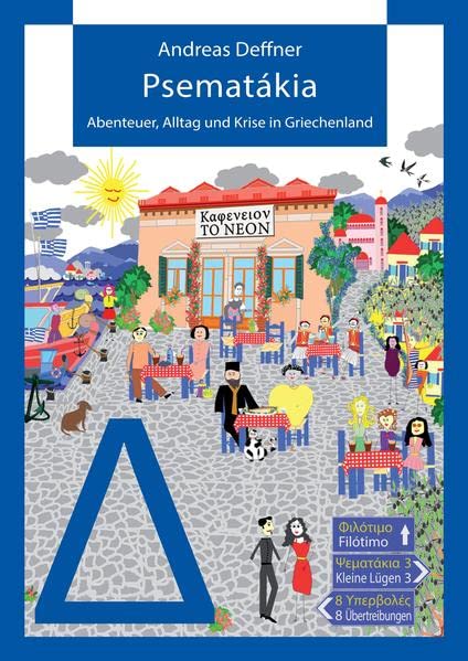 Psematákia: Abenteuer, Alltag und Krise in Griechenland