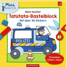 Mein bunter Tatütata-Bastelblock: Mit über 90 Stickern Schneiden, kleben, malen (Mini-Künstler)