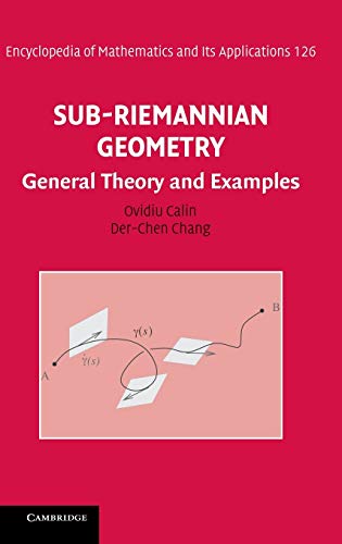 Sub-Riemannian Geometry: General Theory and Examples (Encyclopedia of Mathematics and its Applications, Band 126)