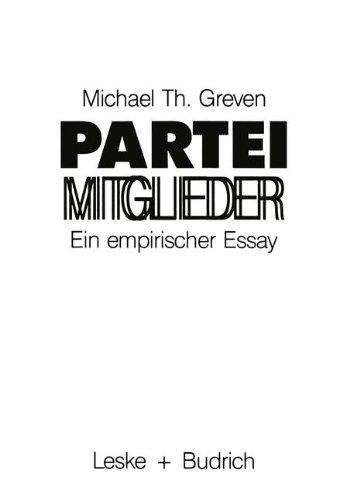 Parteimitglieder: Ein empirischer Essay über das polittische Alltagsbewußtsein in Parteien