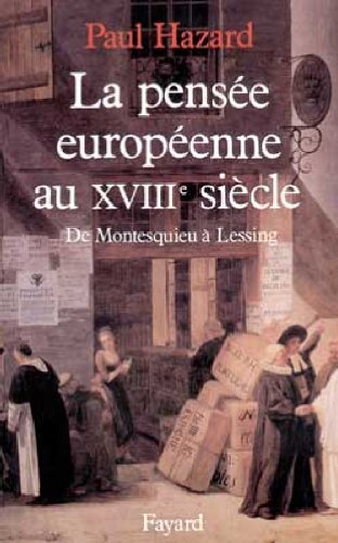 La Pensée Européenne Au Xviiième Siècle. De Montesquieu à Lessing