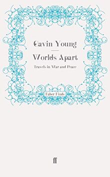 Worlds Apart: Travels in War and Peace