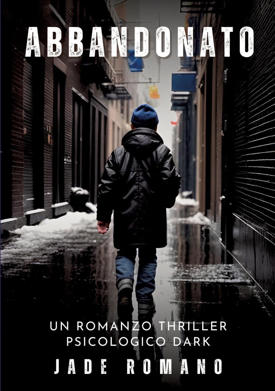 Abbandonato: Un Romanzo Thriller Psicologico Dark
