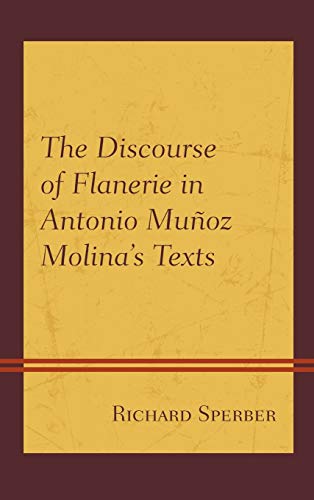 The Discourse of Flanerie in Antonio Muñoz Molina's Texts