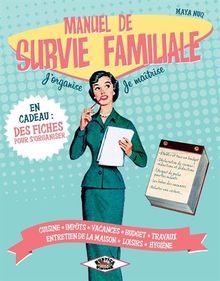 Manuel de survie familiale : j'organise, je maîtrise