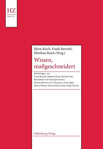 Wissen, maßgeschneidert: Experten und Expertenkulturen im Europa der Vormoderne (Historische Zeitschrift / Beihefte, Band 57)